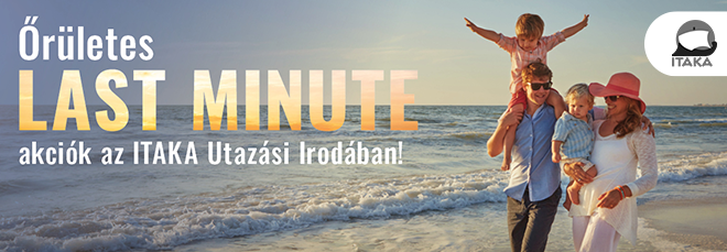 Last minute lehetőségek az ITAKA Utazási Irodában