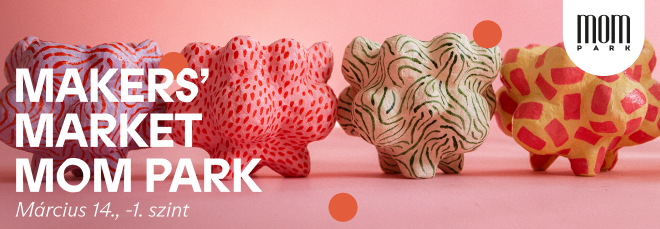 Szombaton Makers’ Market a MOM Parkban