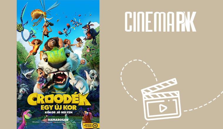Kalandozás Croodékkal a CINEMAPinkben!